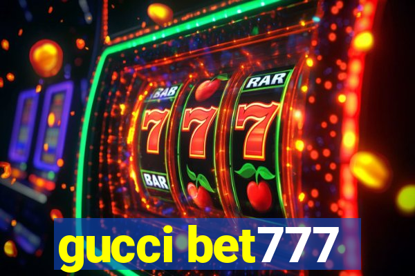 gucci bet777